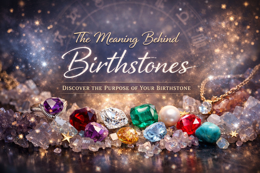 The Meaning Behind Birthstones: A Beautiful Reminder of Your Purpose